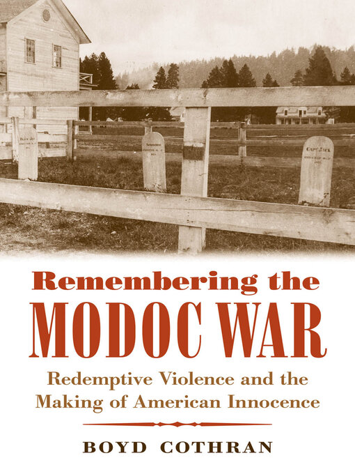 Title details for Remembering the Modoc War by Boyd Cothran - Available